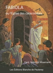 Fabiola ou l Eglise des catacombes