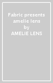 Fabric presents amelie lens