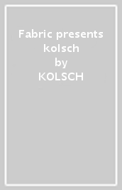 Fabric presents kolsch