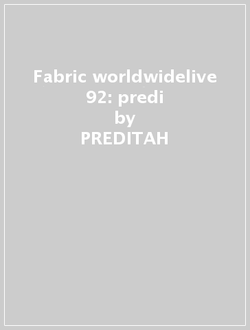 Fabric worldwidelive 92: predi - PREDITAH