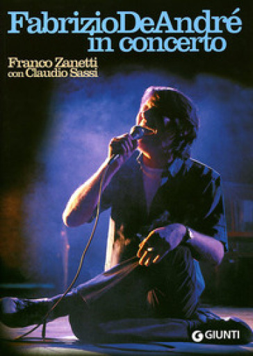 Fabrizio De André in concerto - Franco Zanetti - Claudio Sassi