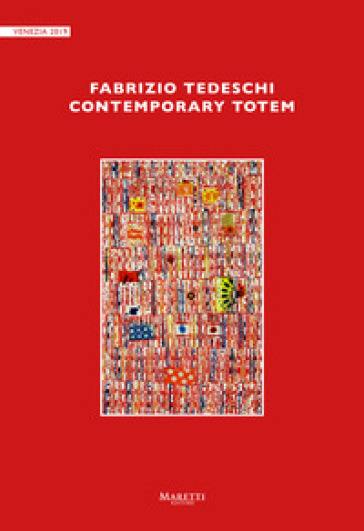 Fabrizio Tedeschi. Contemporary totem. Ediz. illustrata - Giuseppe Carli - Fabrizio Tedeschi