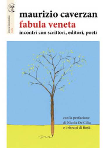 Fabula veneta. Incontri con scrittori, editori, poeti - Maurizio Caverzan