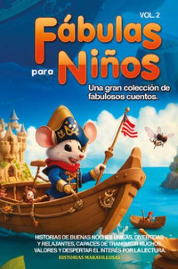 Fabulas para ninos. Una gran coleccion de fabulosos cuentos. 2.