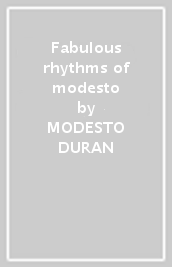 Fabulous rhythms of modesto