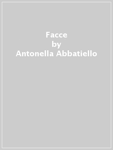Facce - Antonella Abbatiello