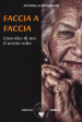 Faccia a faccia cosa dice di noi il nostro viso