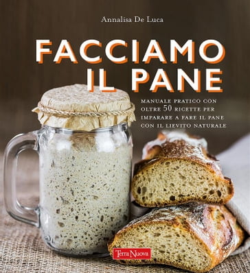 Facciamo il pane - Annalisa De Luca