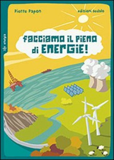 Facciamo il pieno di energie! - Pierre Papon