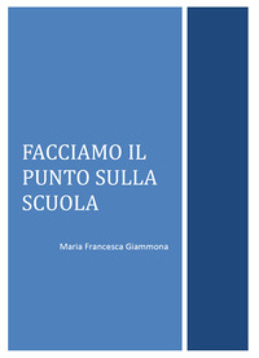 Facciamo il punto sulla scuola - Maria Francesca Giammona | 