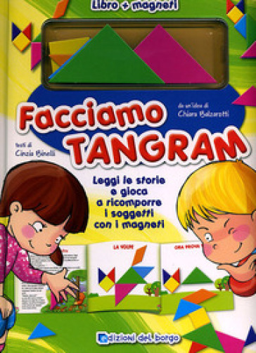 Facciamo tangram! Ediz. illustrata - Cinzia Binelli