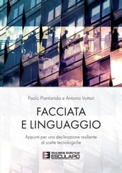 Facciata e Linguaggio. Appunti per una declinazione resiliente di scelte tecnologiche