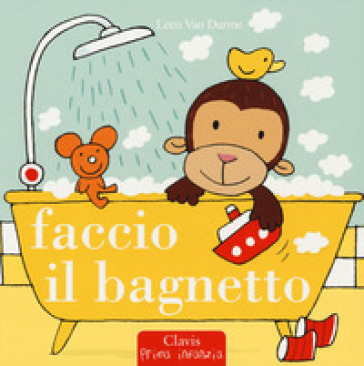 Faccio il bagnetto. Ediz. a colori - Leen Van Durme