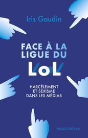 Face à la Ligue du LOL - Harcèlement et sexisme dans les médias