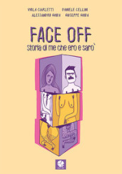 Face off. Storia di me che ero e sarò