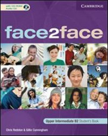 Face2face. Upper intermediate. Student's book. Per le Scuole superiori. Con CD Audio. Con CD-ROM. Con espansione online - Chris Redston - Gillie Cunningham