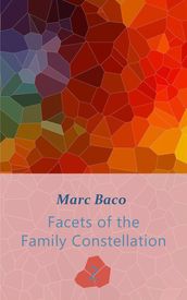 Facets of the Family Constellation -- Volume 2