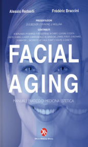 Facial aging. Tecniche mediche, chirurgiche ed odontostomatologiche per il terzo medio ed inferiore del volto