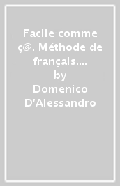 Facile comme ç@. Méthode de français. Per la Scuola media. Con CD Audio. Con espansione online. Vol. 2