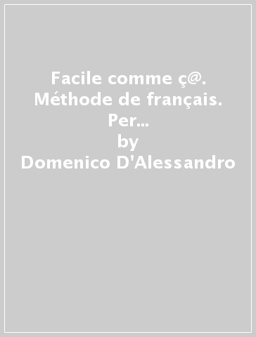 Facile comme ç@. Méthode de français. Per la Scuola media. Con CD Audio. Con espansione online. Vol. 2 - Domenico D