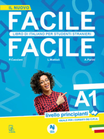 Facile facile. Libro di italiano per studenti stranieri. A1 livello principianti - Paolo Cassiani | 