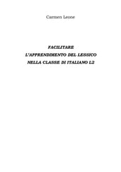 Facilitare L apprendimento del lessico Nella classe di italiano l2