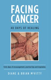 Facing Cancer - 40 Days of Healing