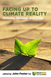 Facing Up to Climate Reality: Honesty, Disaster and Hope