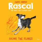 Facing the Flames - Rascal 4 (Unabridged)