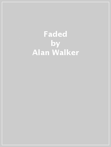 Faded - Alan Walker