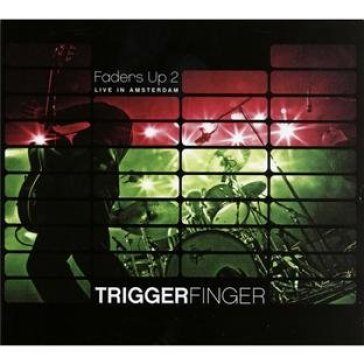 Faders up 2 - Triggerfinger