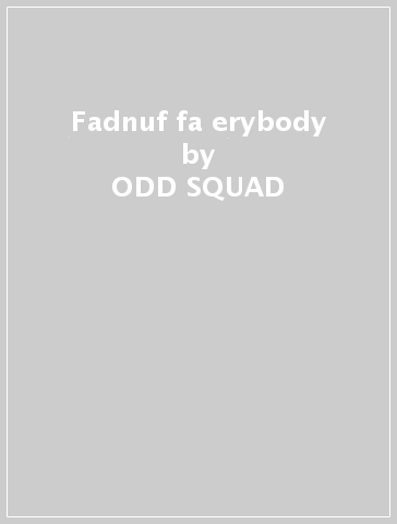 Fadnuf fa erybody - ODD SQUAD