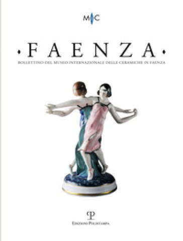 Faenza. Bollettino del museo internazionale delle ceramiche in Faenza (2016). 1.