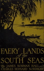 Faery Lands of the South Seas - James Norman Hall, Charles Bernard Nordhoff