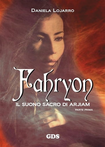 Fahryon - Il suono sacro di arjiam ( Parte prima) - Daniela Lojarro