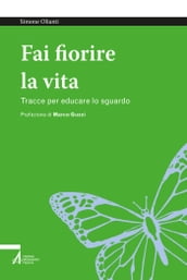 Fai fiorire la vita