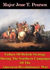 Failure Of British Strategy During The Southern Campaign Of The American Revolutionary War