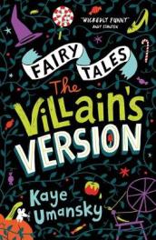 Fairy Tales: The Villain s Version