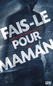 Fais-le pour maman