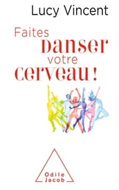 Faites danser votre cerveau