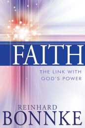 Faith: The Link with God s Power