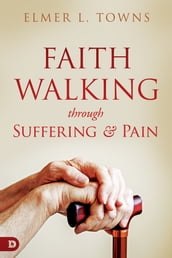 Faith Walking Through Suffering and Pain