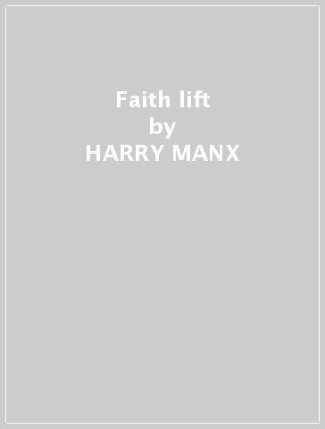 Faith lift - HARRY MANX