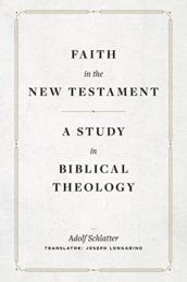 Faith in the New Testament ¿ A Study in Biblical Theology