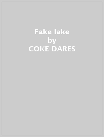 Fake lake - COKE DARES