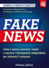 Fake news 4D. Come il potere controlla i media e censura l