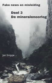 Fake news en misleiding, deel 3, De mineralenoorlog