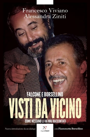 Falcone e Borsellino. Visti da vicino - Francesco Viviano - Alessandra Ziniti