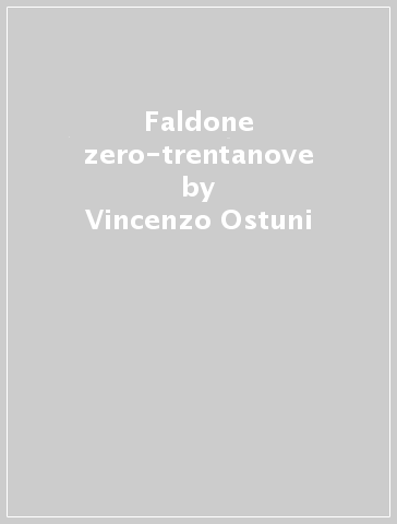 Faldone zero-trentanove - Vincenzo Ostuni