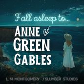 Fall Asleep to Anne of Green Gables